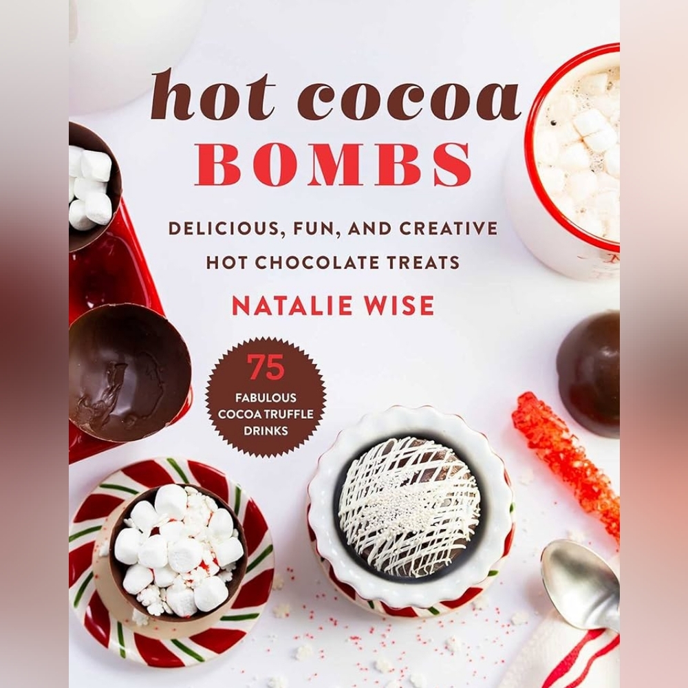 NWT: Hot Cocoa Bombs: Delicious, Fun, and Creative Hot Chocolate Treats